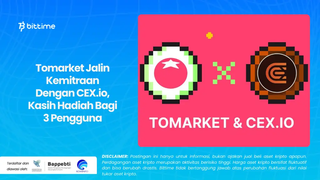 Tomarket Jalin Kemitraan Dengan CEX.io, Kasih Hadiah Bagi 3 Pengguna