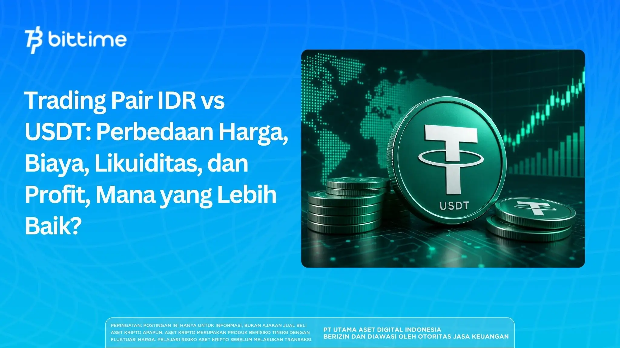 Trading Pair IDR vs USDT: Perbedaan, Biaya, Likuiditas, dan Mana yang Lebih Baik?
