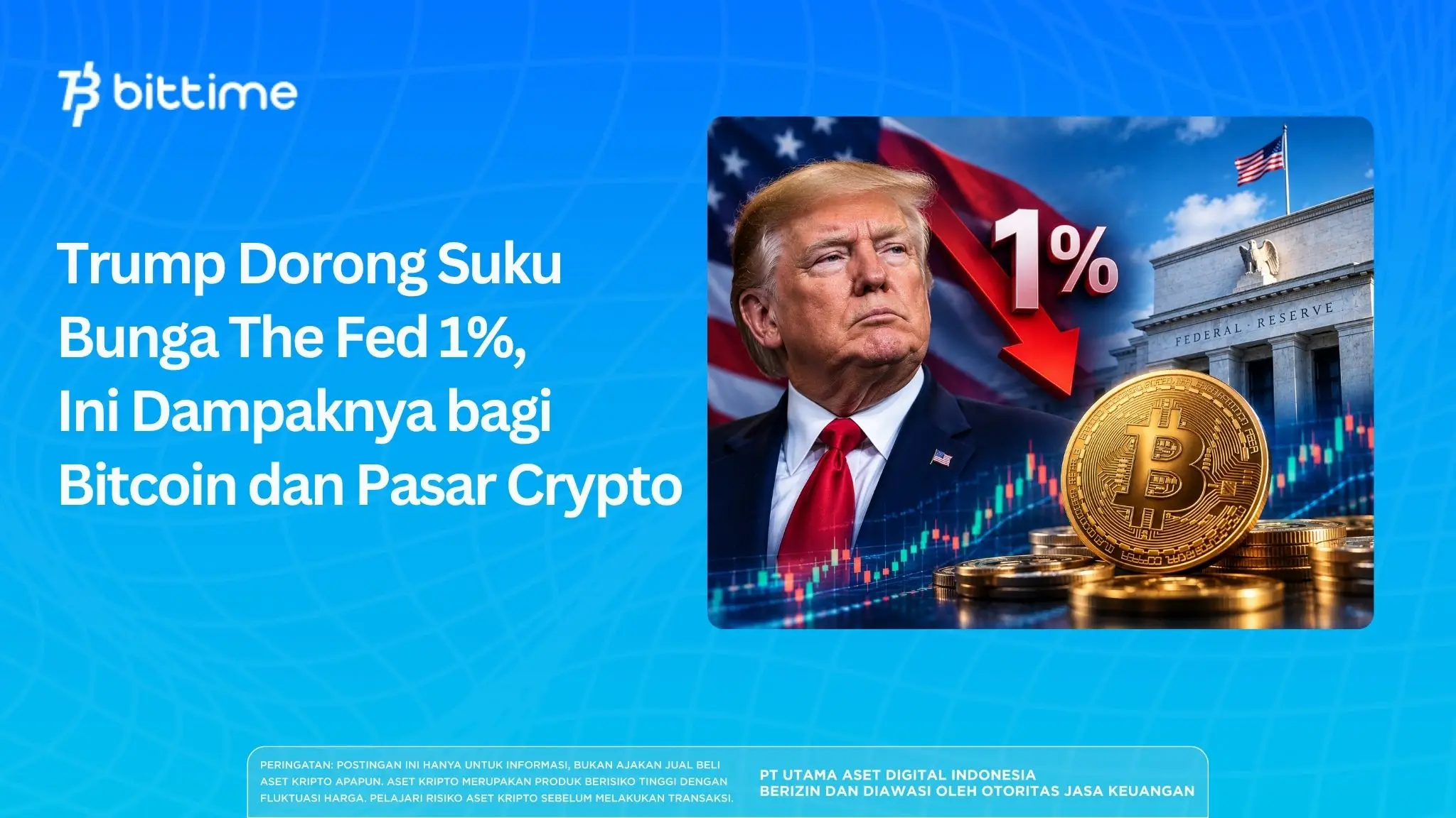 Trump Dorong Suku Bunga The Fed 1%, Ini Dampaknya bagi Bitcoin dan Pasar Crypto