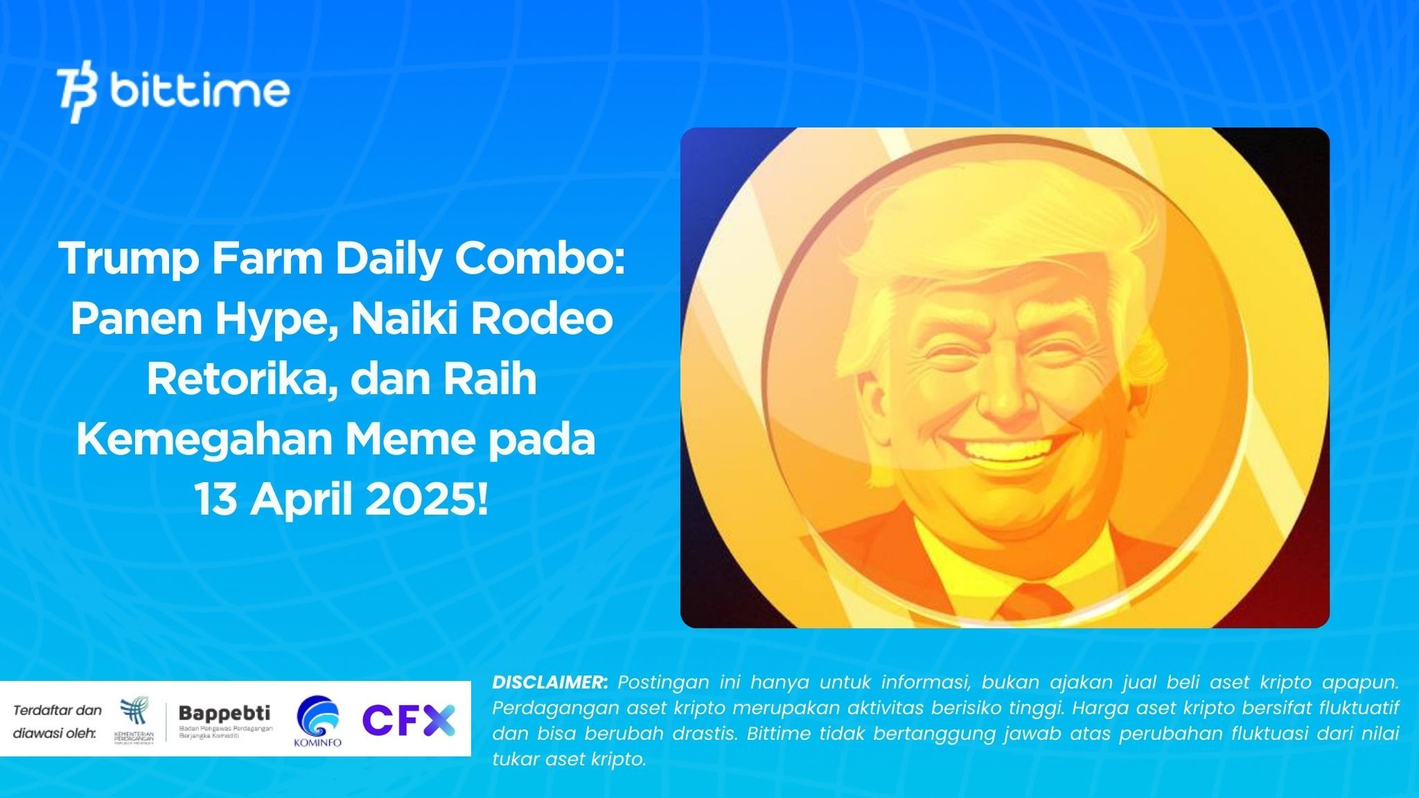 Trump Farm Daily Combo: Panen Hype, Naiki Rodeo Retorika, dan Raih Kemegahan Meme pada 13 April 2025!