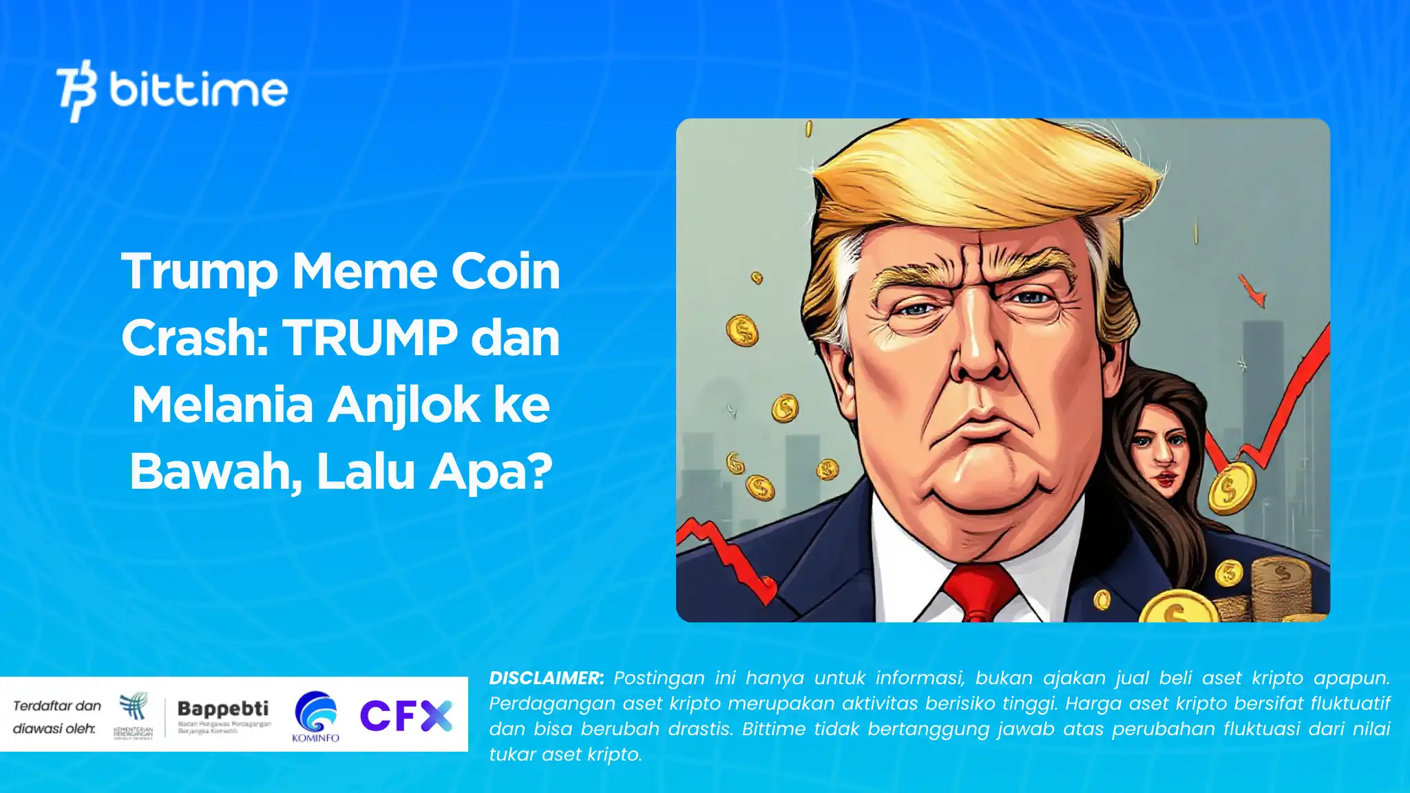 Trump Meme Coin Crash: TRUMP dan Melania Anjlok ke Bawah, Lalu Apa?