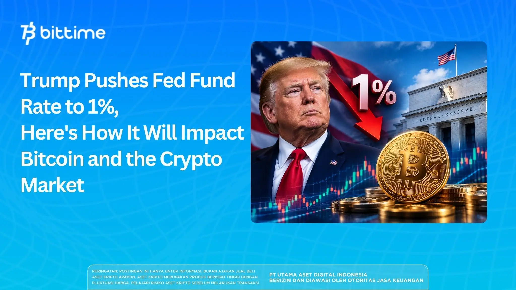 Trump Pushes Fed Fund Rate to 1%, Here's How It Will Impact Bitcoin and the Crypto Market