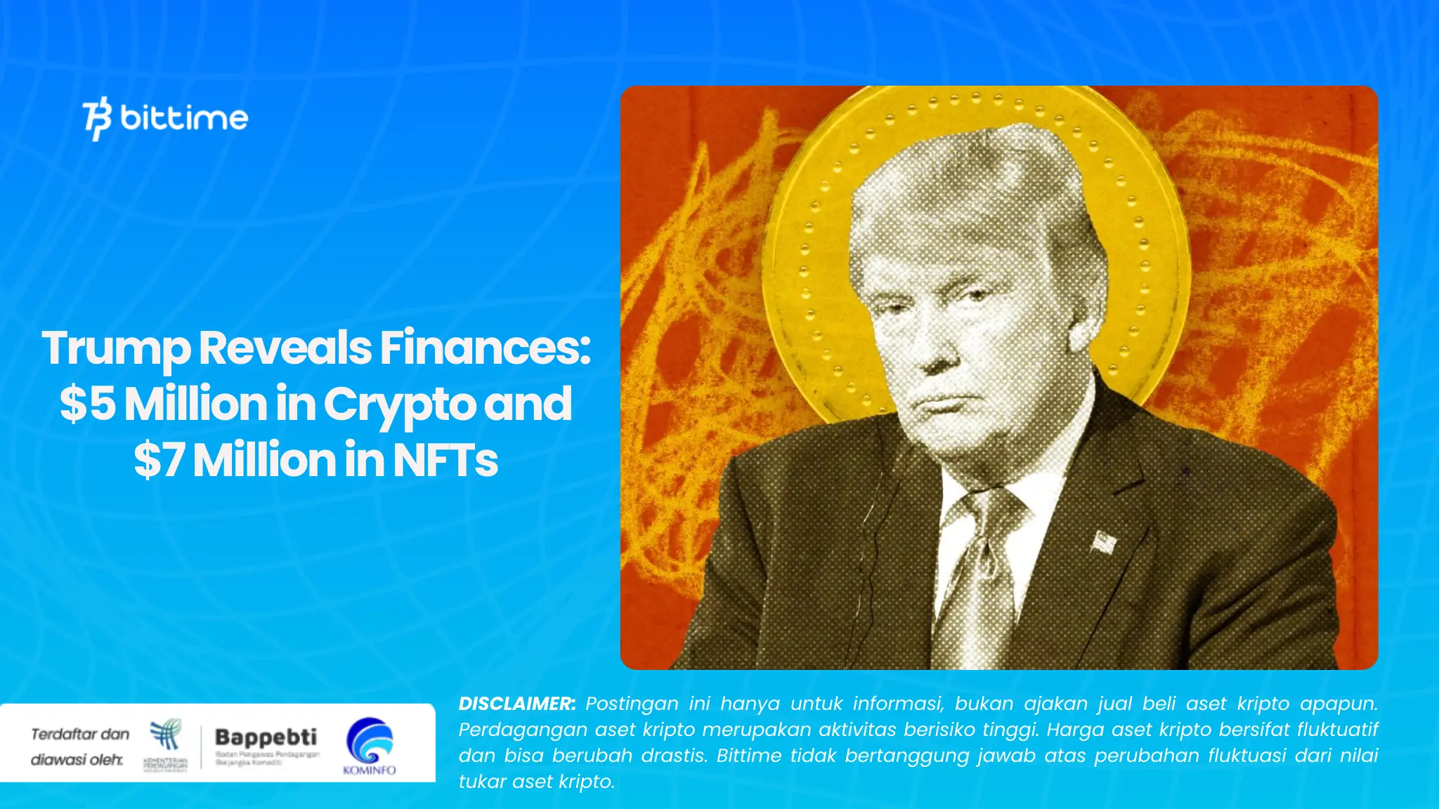 Trump Ungkap Keuangan 5 Juta Kripto dan 7 Juta dari NFT.webp