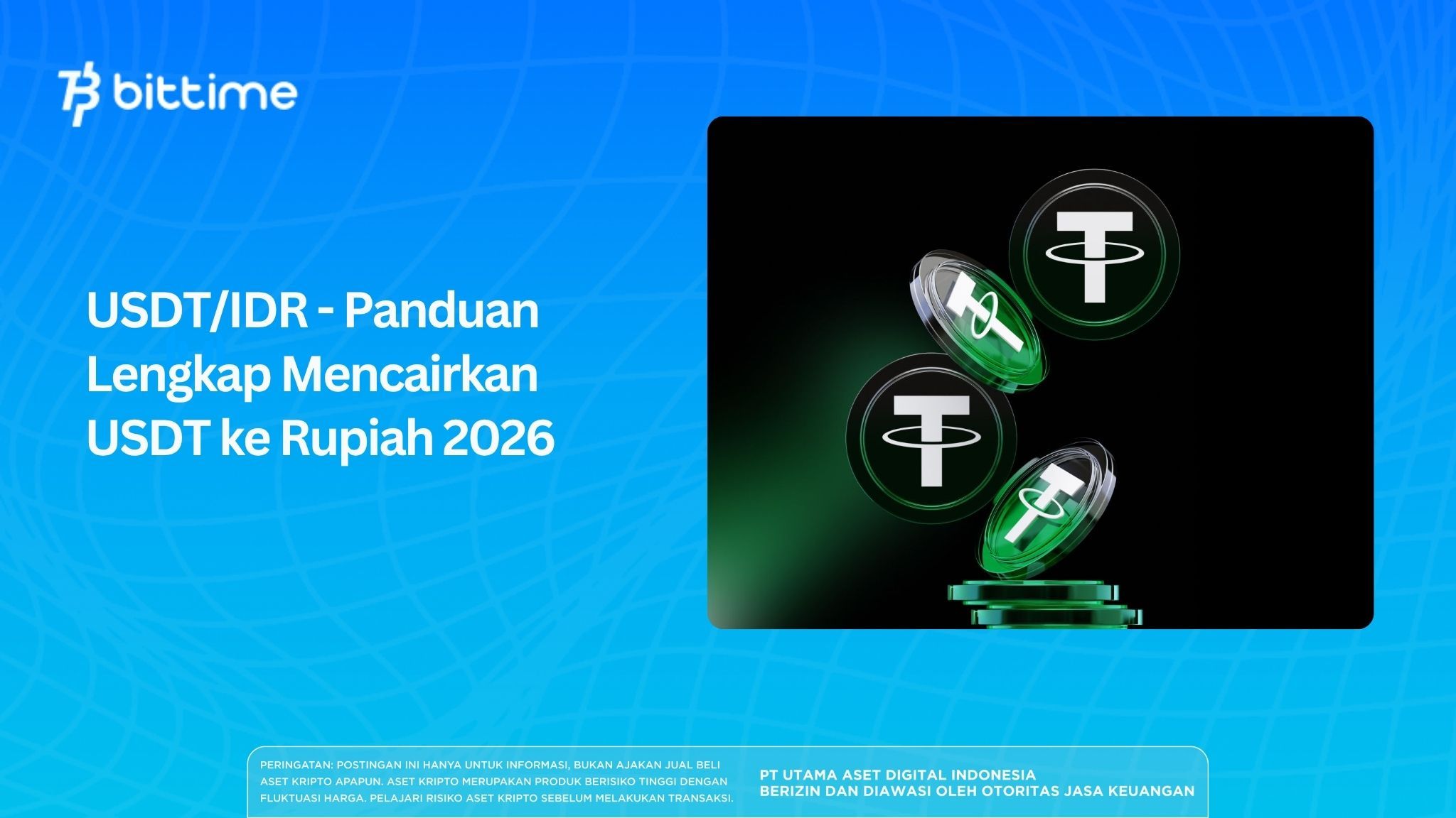 USDT/IDR - Panduan Lengkap Mencairkan USDT ke Rupiah 2026