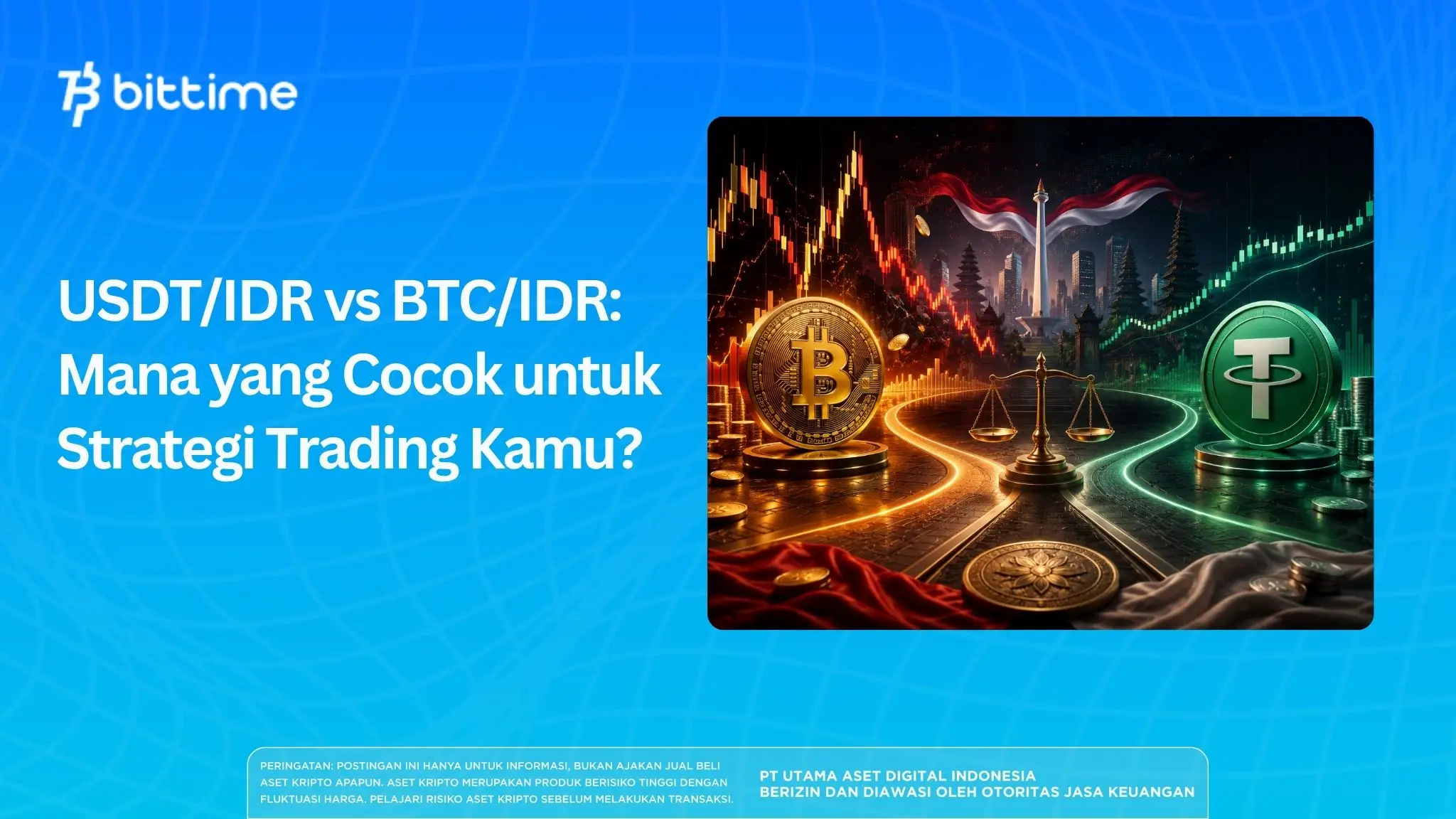 USDT/IDR vs BTC/IDR: Mana yang Cocok untuk Strategi Trading Kamu?
