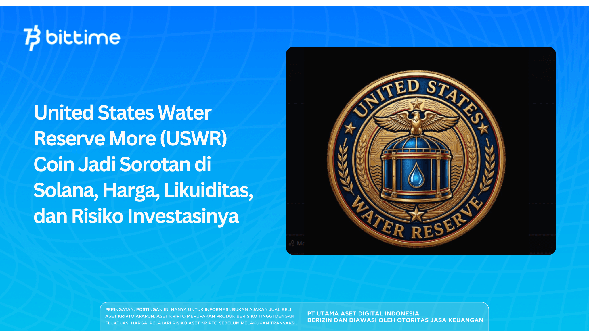 United States Water Reserve More (USWR) Coin Jadi Sorotan di Solana, Harga, Likuiditas, dan Risiko Investasinya