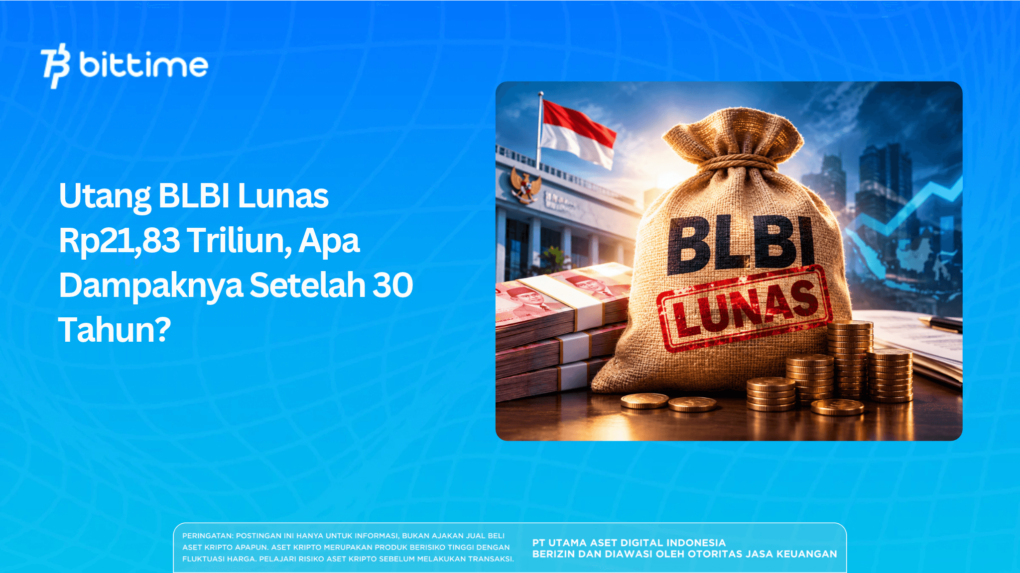 BLBI Debt of Rp21.83 Trillion Paid Off, What Will Be the Impact After 30 Years?