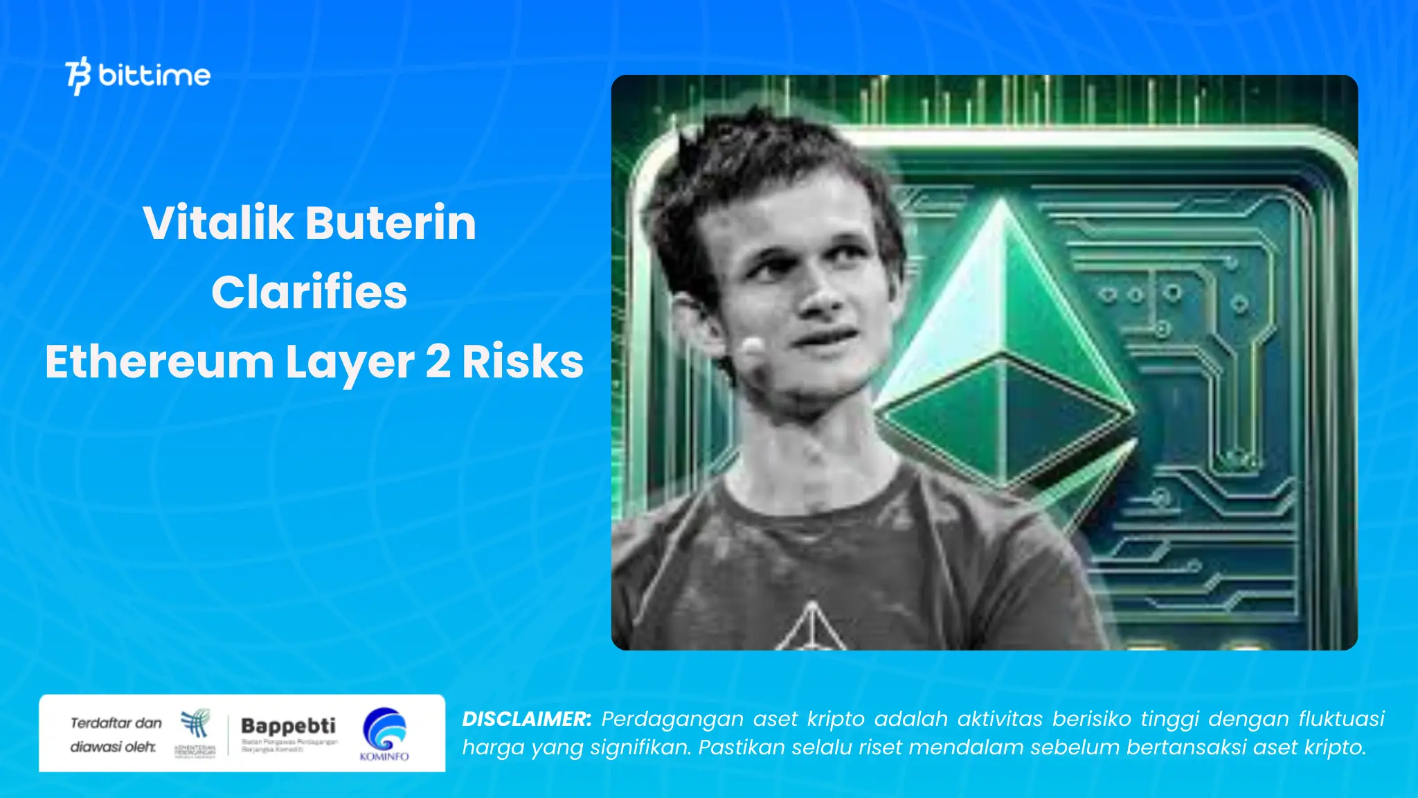 Vitalik Buterin Klarifikasi Risiko Ethereum Layer 2 - Bittime (1).webp