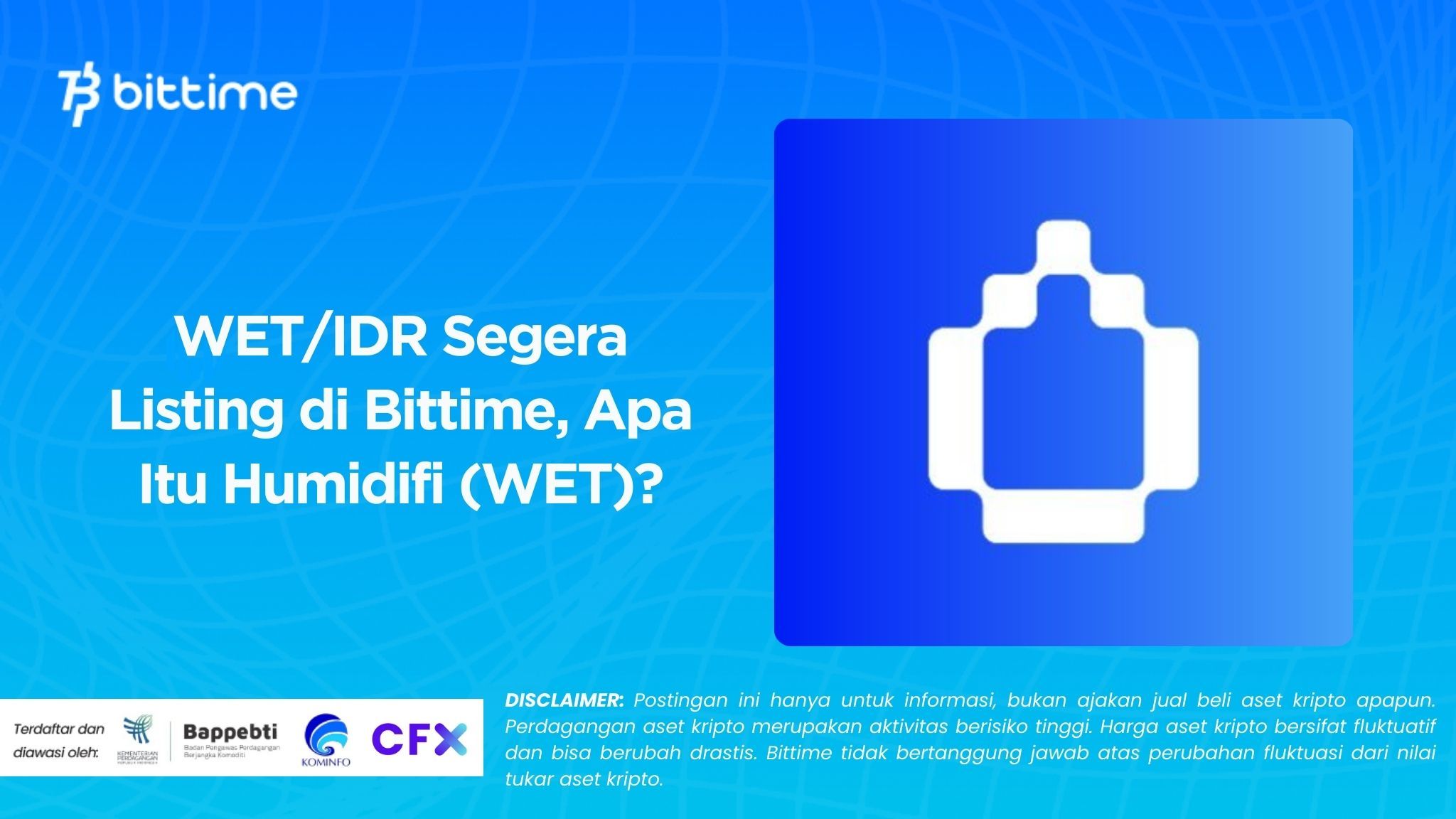 WET/IDR Coming Soon to Bittime, What is Humidifi (WET)?