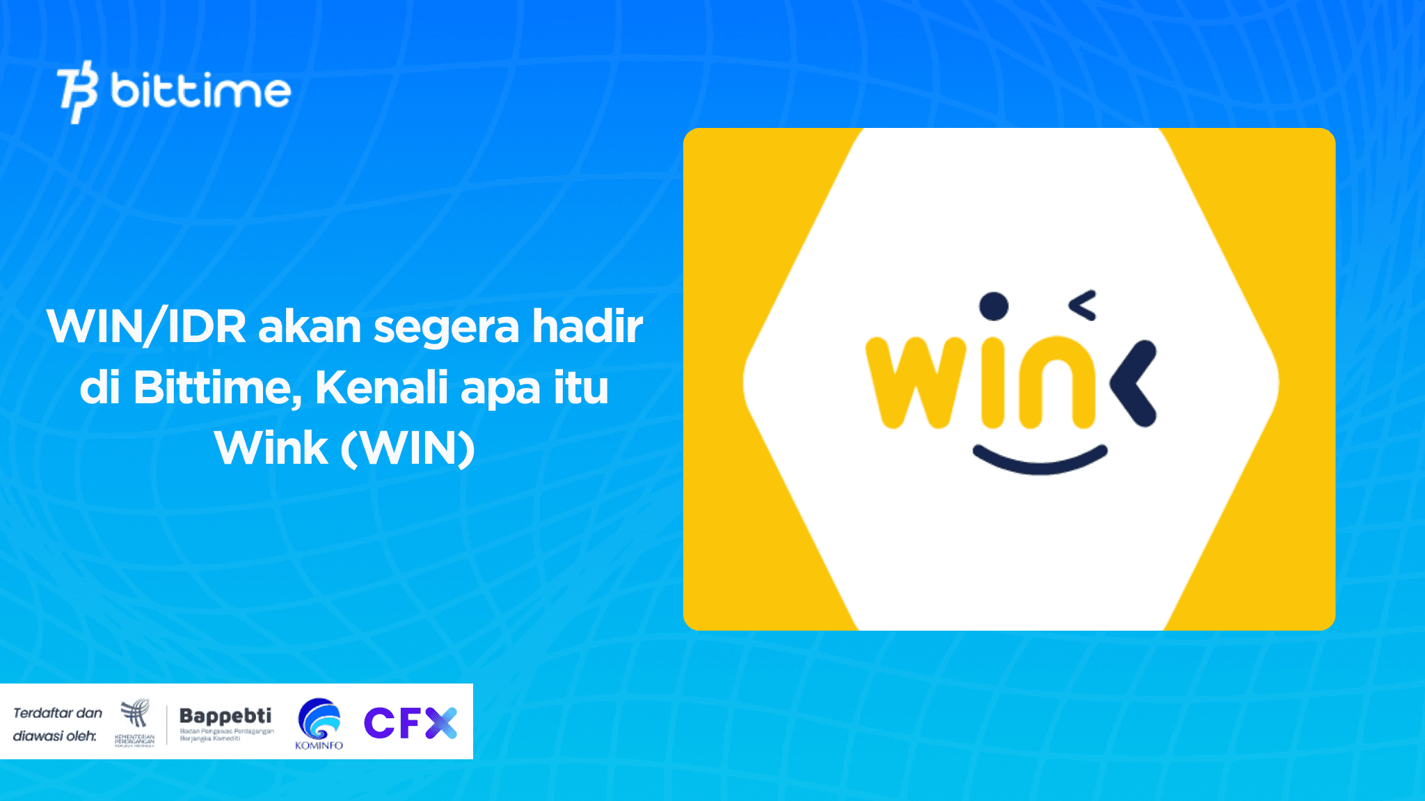 WIN/IDR akan segera hadir di Bittime, Kenali apa itu Wink (WIN)