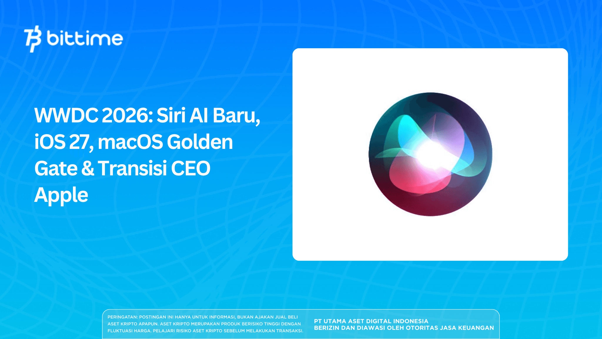 WWDC 2026: Siri AI Baru, iOS 27, macOS Golden Gate & Transisi CEO Apple