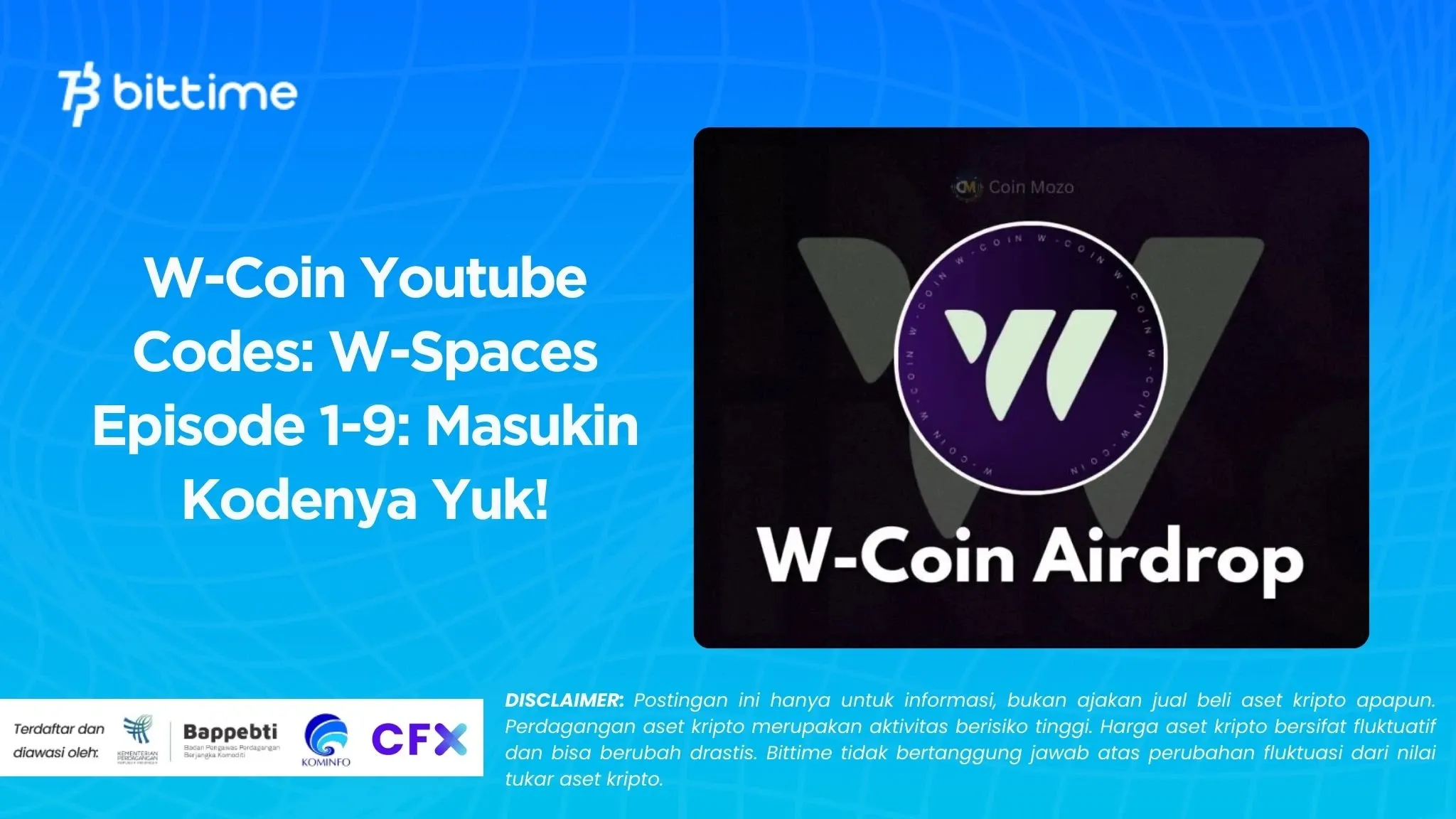 W-Coin Youtube Codes: W-Spaces Episode 1-9: Masukin Kodenya Yuk!