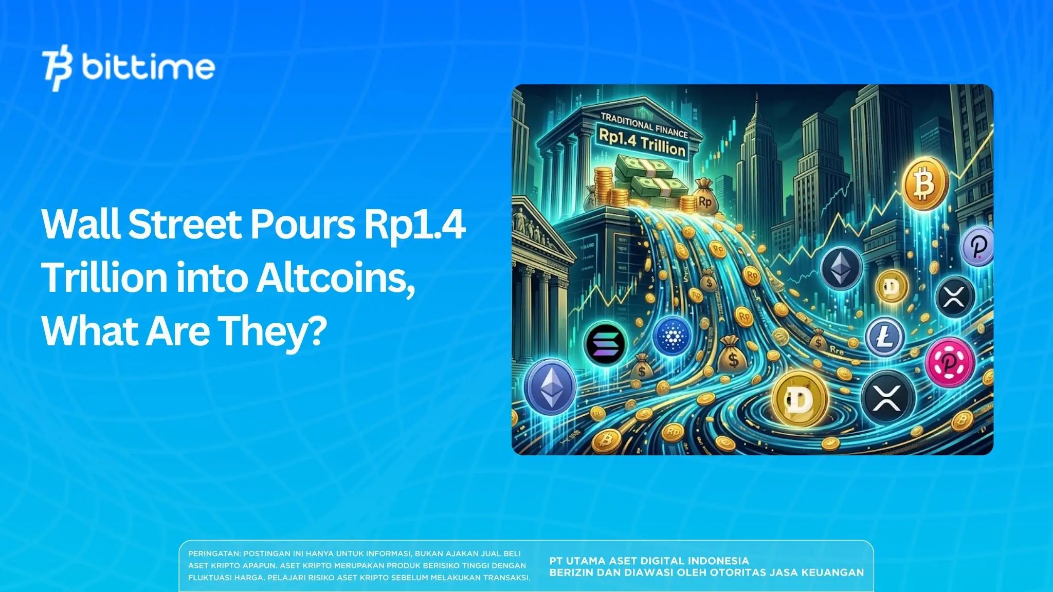 Wall Street Pours Rp1.4 Trillion into Altcoins, What Are They?