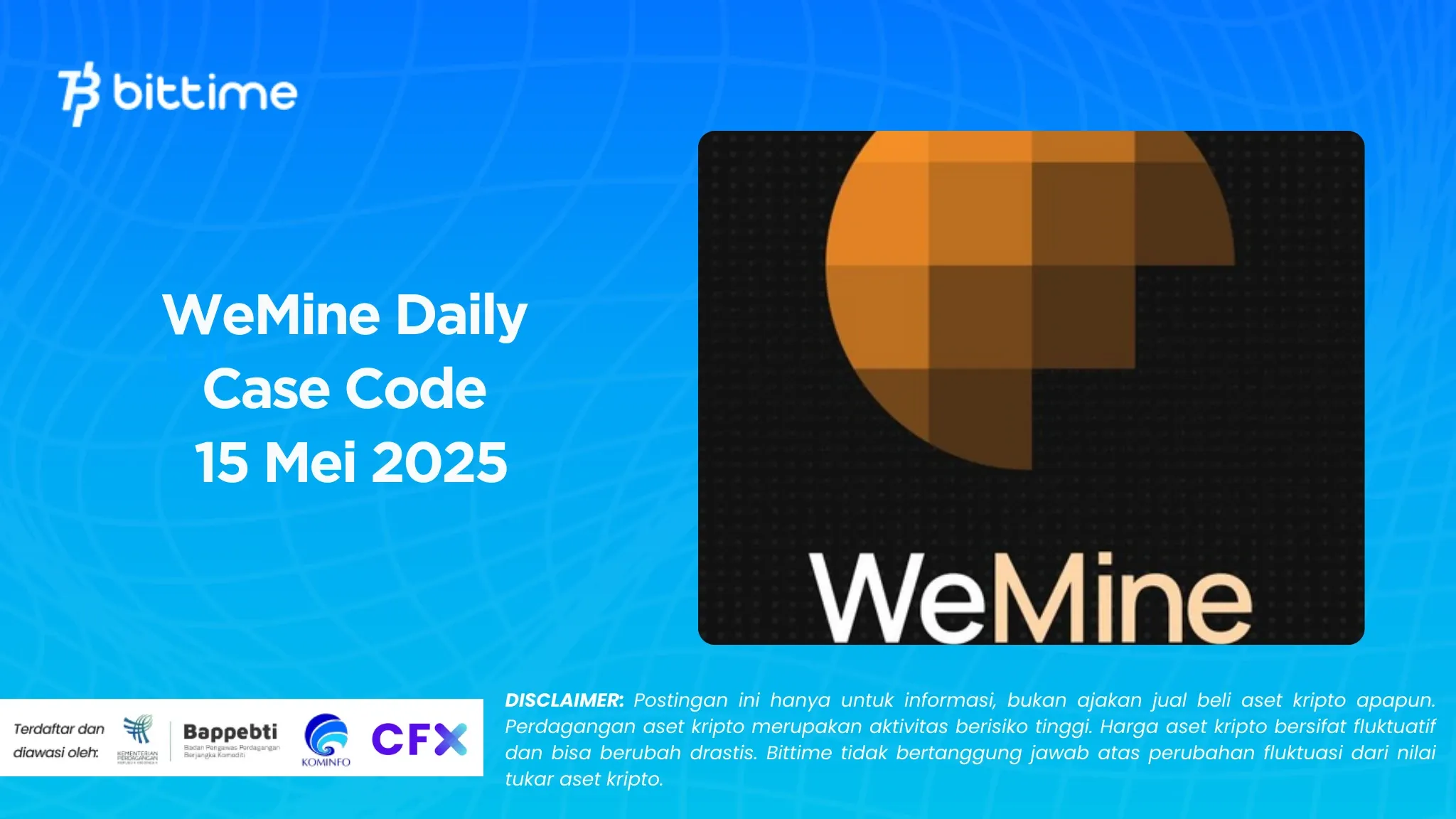 WeMine Daily Case Code 15 Mei 2025