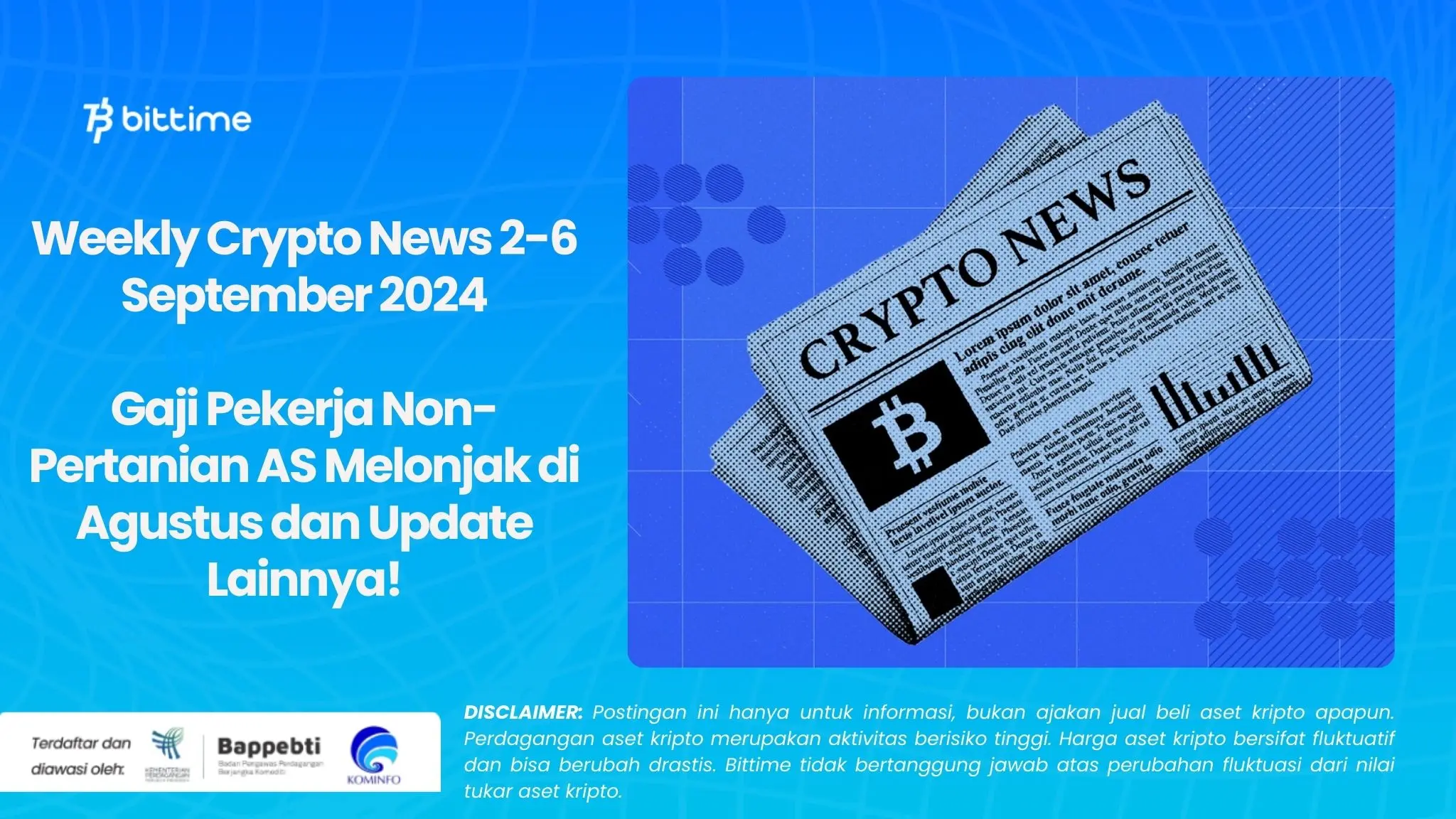 Weekly Crypto News 2-6 September 2024: Gaji Pekerja Non-Pertanian AS Melonjak di Agustus dan Update Lainnya!