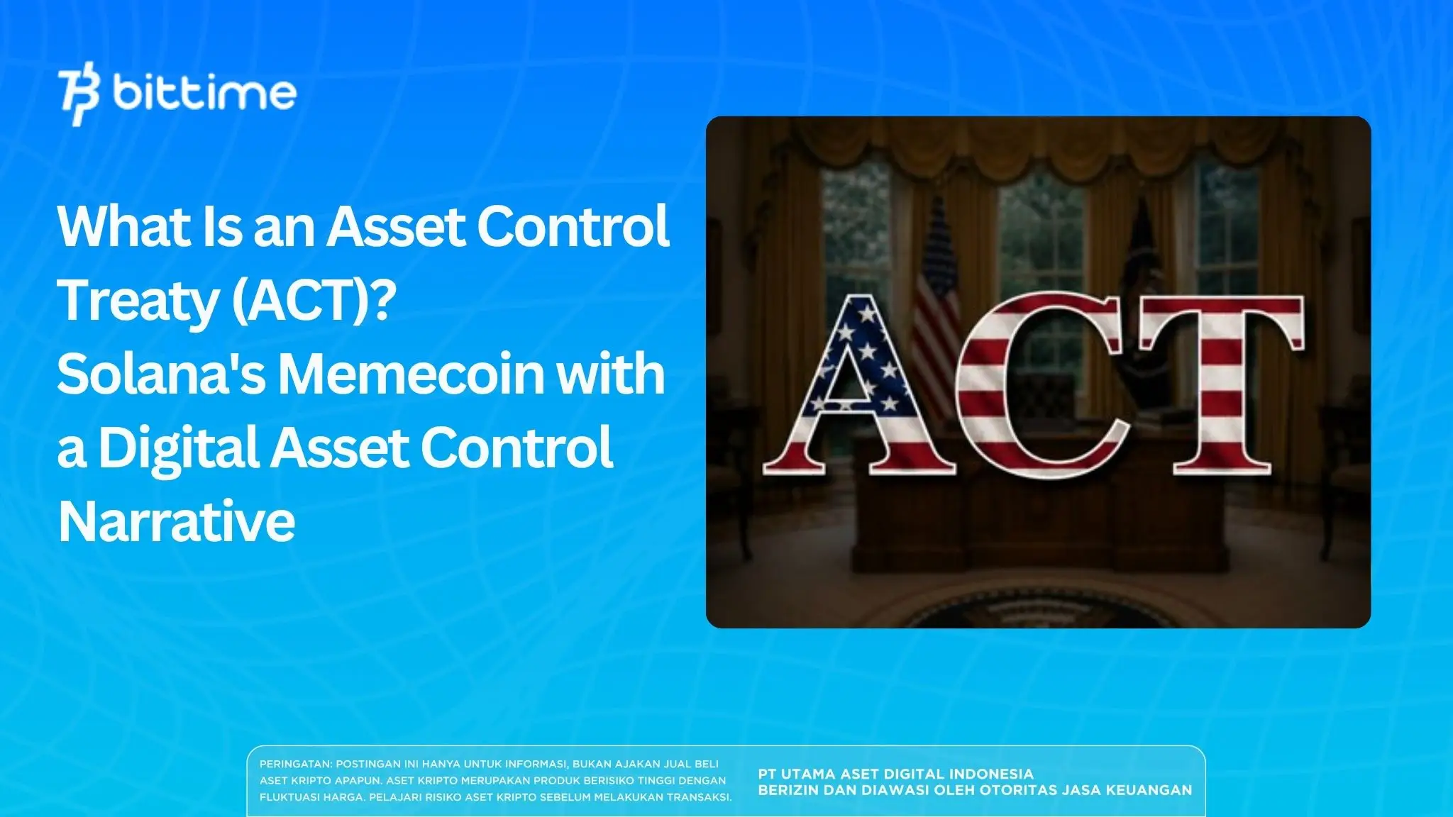What Is an Asset Control Treaty (ACT)  Solana's Memecoin with a Digital Asset Control Narrative.webp