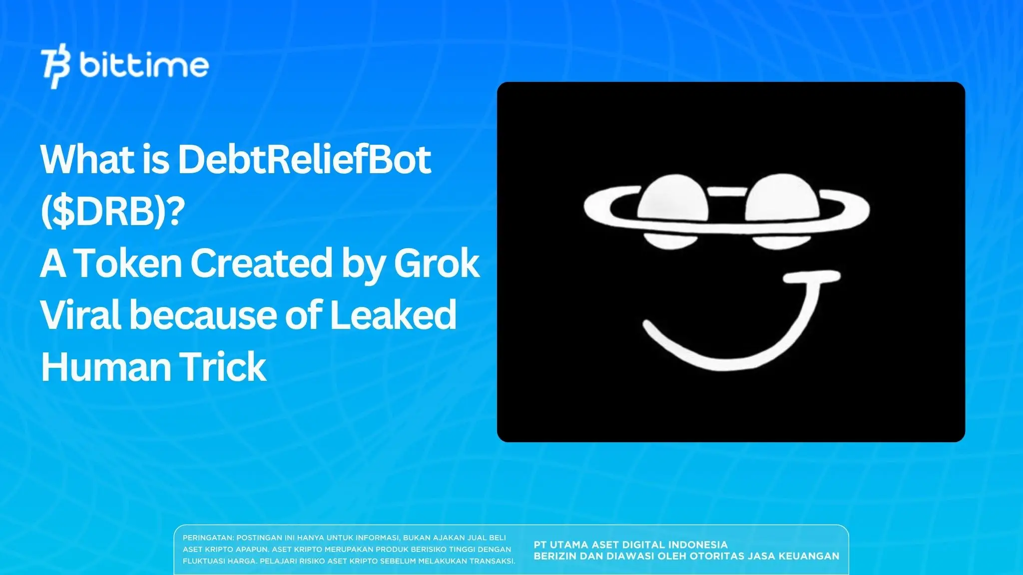 What is DebtReliefBot ($DRB)? A Token Created by Grok Viral because of Leaked Human Trick