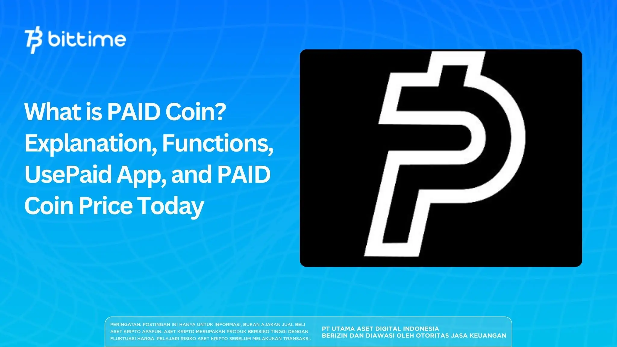 What is PAID Coin? Explanation, Functions, UsePaid App, and PAID Coin Price Today