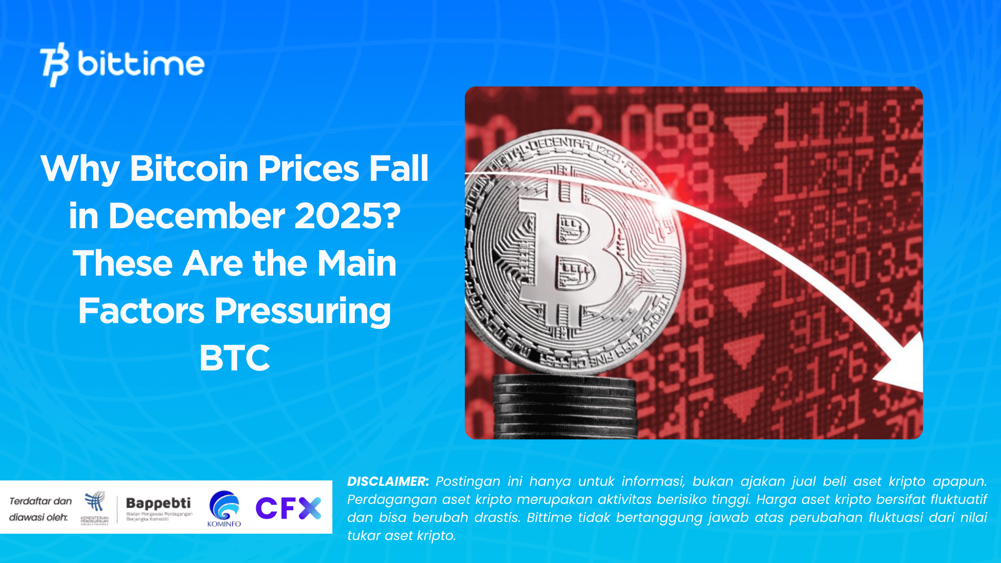 Why Bitcoin Prices Fall in December 2025? These Are the Main Factors Pressuring BTC