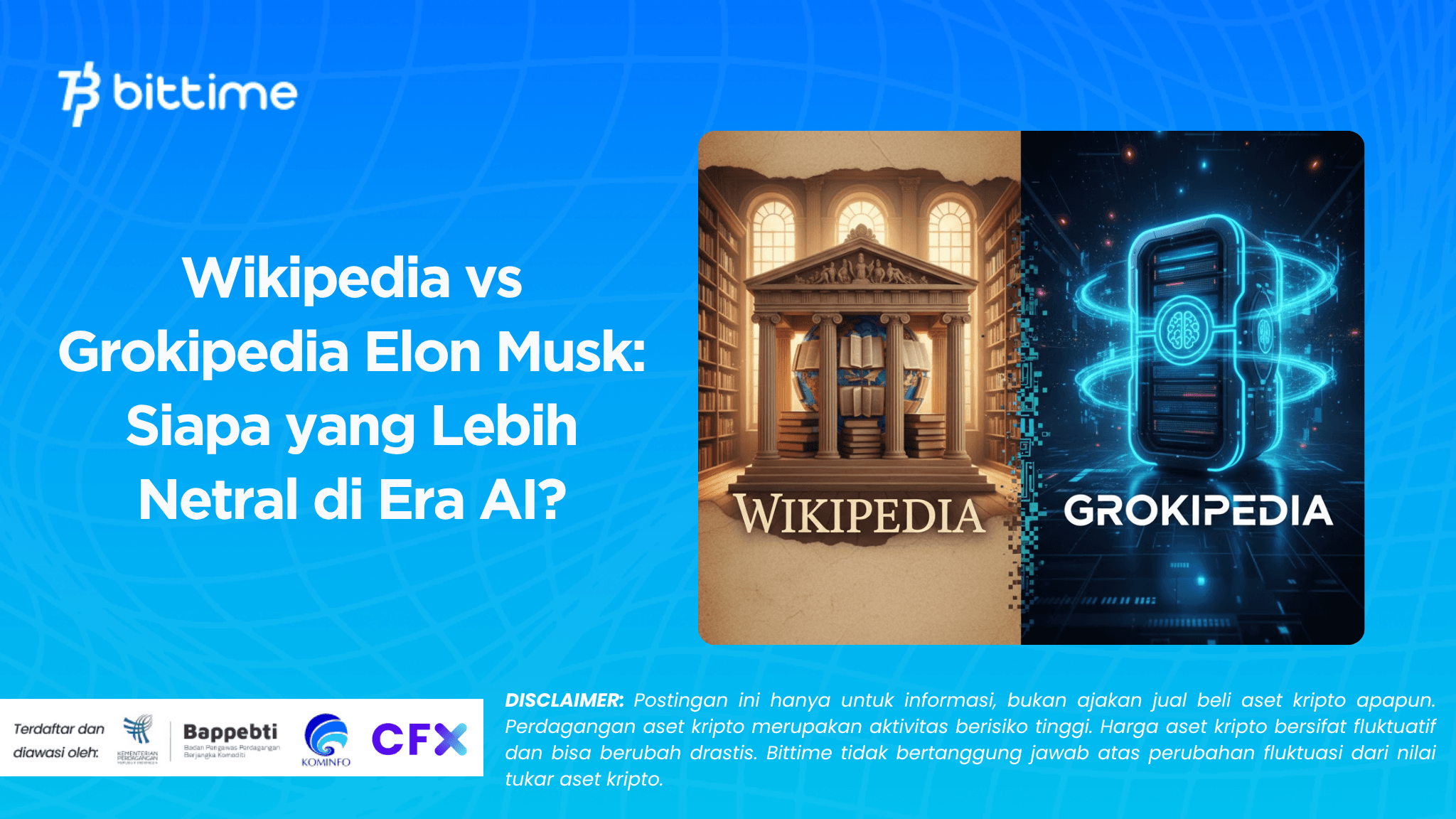 Wikipedia vs Grokipedia Elon Musk: Siapa yang Lebih Netral di Era AI?