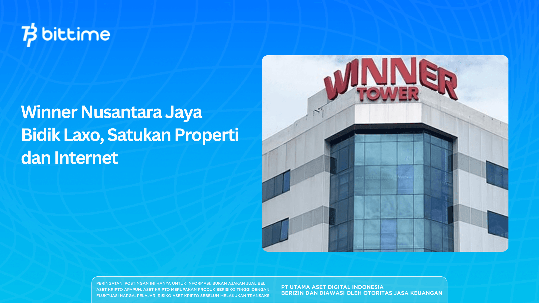 Winner Nusantara Jaya Bidik Laxo, Satukan Properti dan Internet