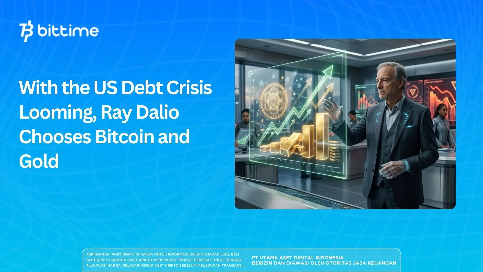 With the US Debt Crisis Looming, Ray Dalio Chooses Bitcoin and Gold