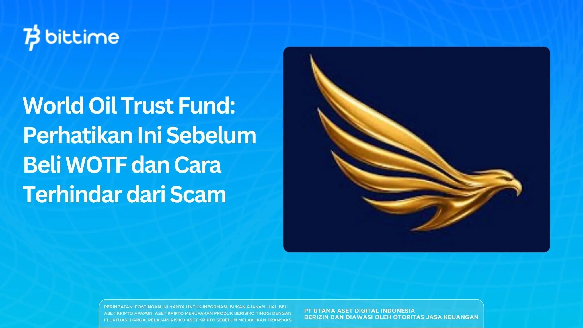 World Oil Trust Fund: Perhatikan Ini Sebelum Beli WOTF dan Cara Terhindar dari Scam