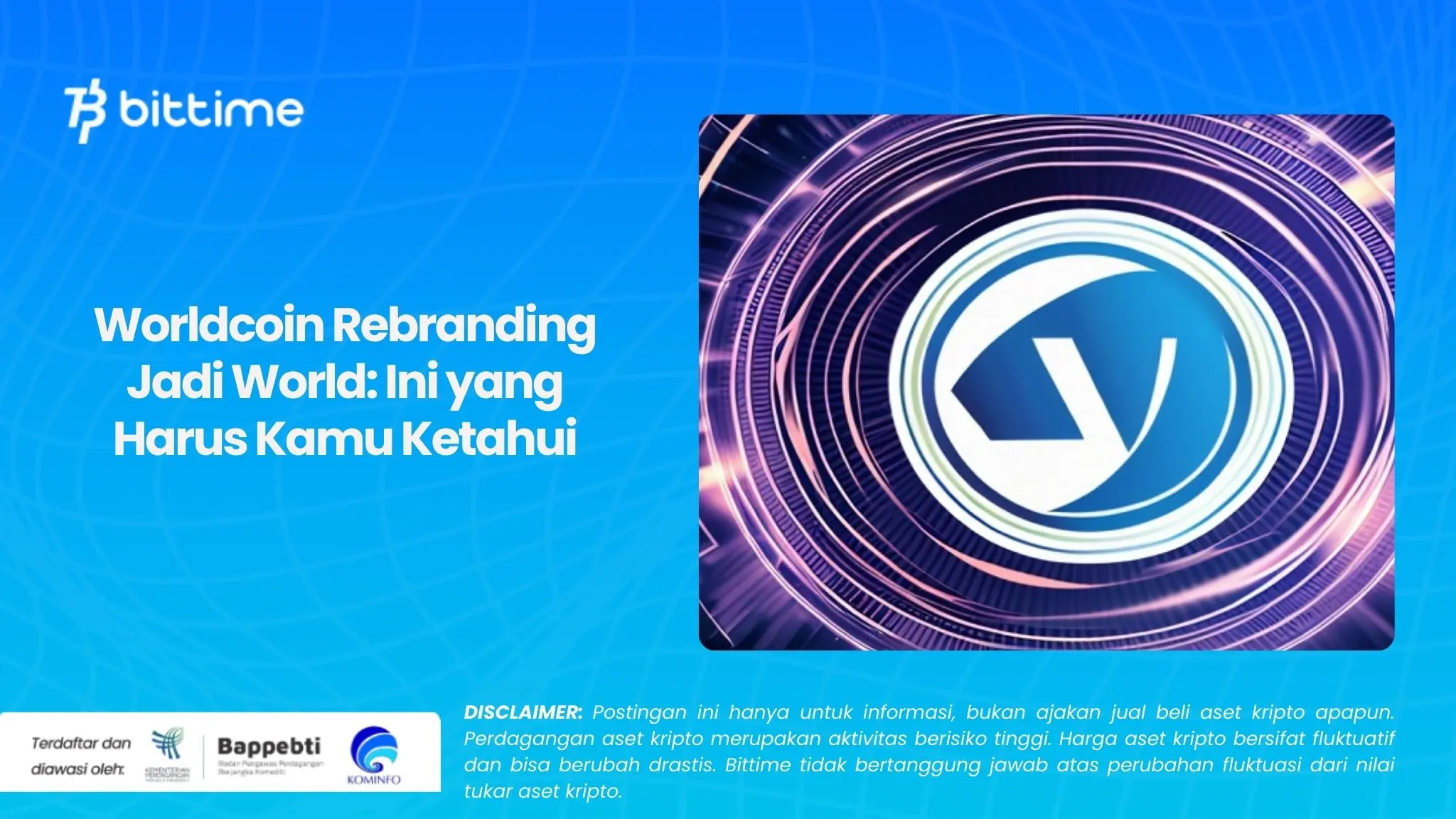Worldcoin Rebranding Jadi World: Ini yang Harus Kamu Ketahui