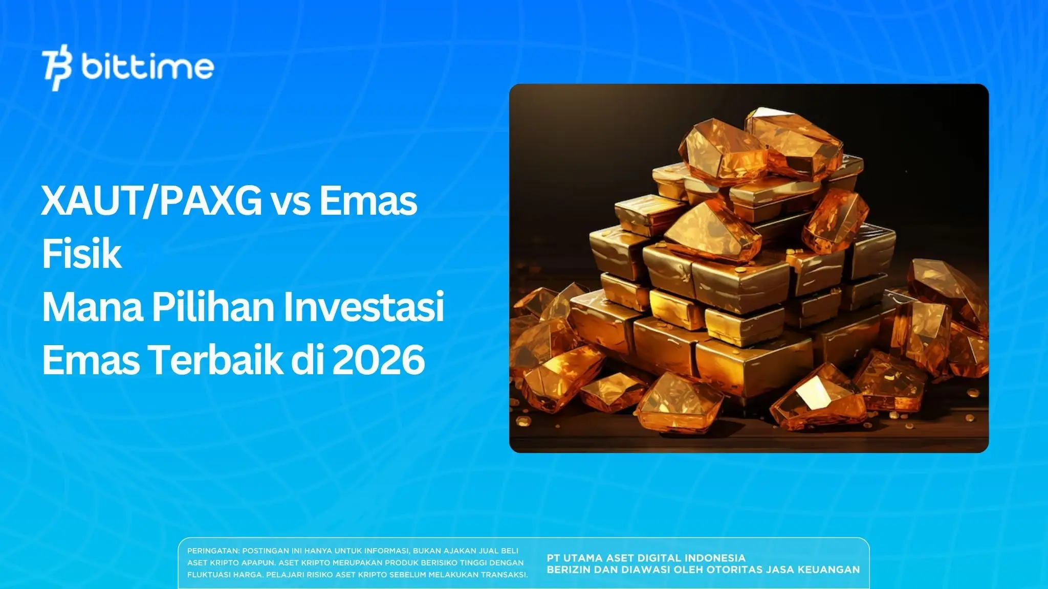 XAUT/PAXG vs Emas Fisik - Mana Pilihan Investasi Emas Terbaik di 2026