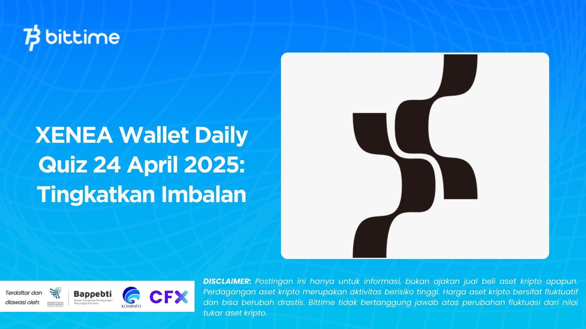 XENEA Wallet Daily Quiz 24 April 2025: Tingkatkan Imbalan