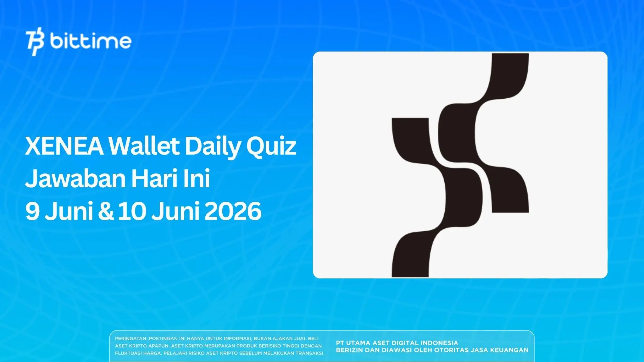 XENEA Wallet Daily Quiz Jawaban Hari Ini 9 Juni & 10 Juni 2026