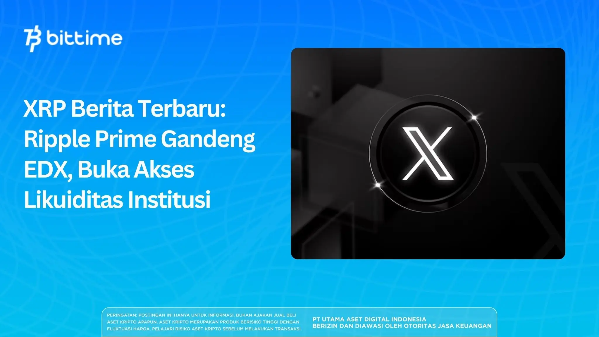 XRP Berita Terbaru: Ripple Prime Gandeng EDX, Buka Akses Likuiditas Institusi