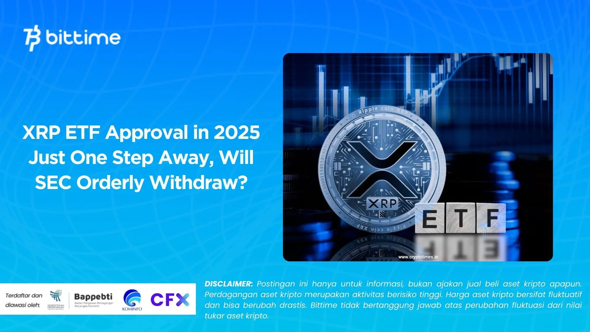 XRP ETF Approval in 2025 Just One Step Away, Will SEC Orderly Withdraw.