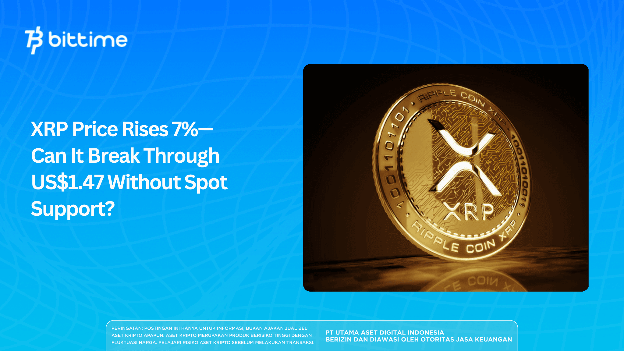 XRP Price Rises 7%—Can It Break Through US$1.47 Without Spot Support.png