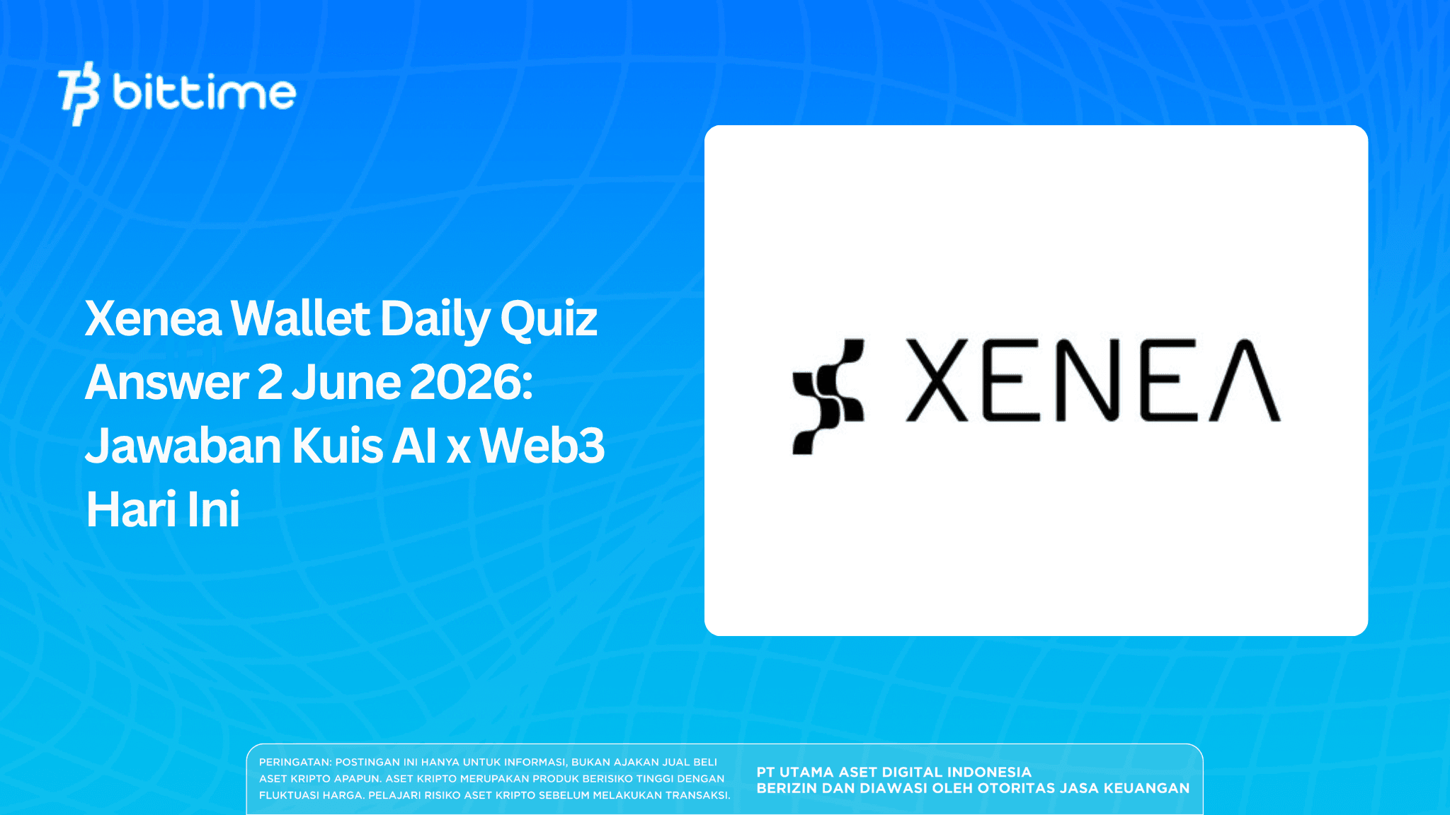 Xenea Wallet Daily Quiz Answer 2 Juni 2026: Jawaban Kuis AI x Web3 Hari Ini