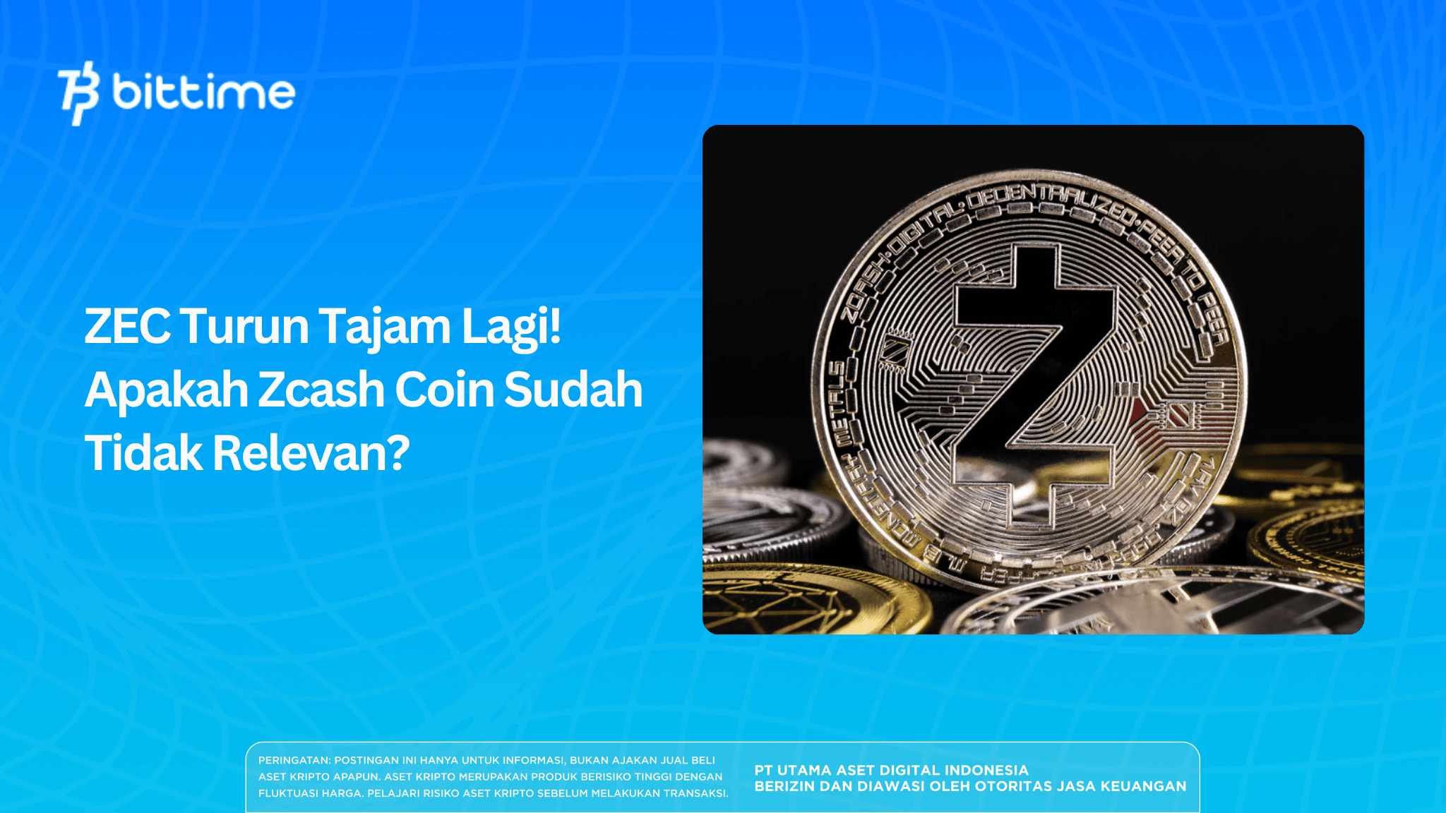 ZEC Turun Tajam Lagi! Apakah Zcash Coin Sudah Tidak Relevan?