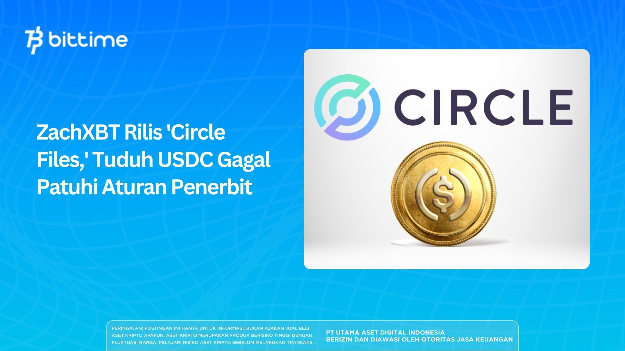 ZachXBT Rilis 'Circle Files,' Tuduh USDC Gagal Patuhi Aturan Penerbit