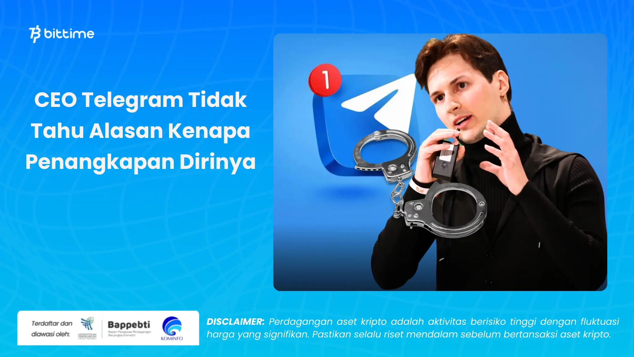 pavel durov tidak tahu kenapa ditangkap - Bittime.webp