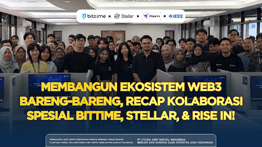 Bittime Perkuat Strategi "Regulatory-First dan User-Centric" di Era Aset Kripto Indonesia Bersama IPB, Stellar, dan Rise In